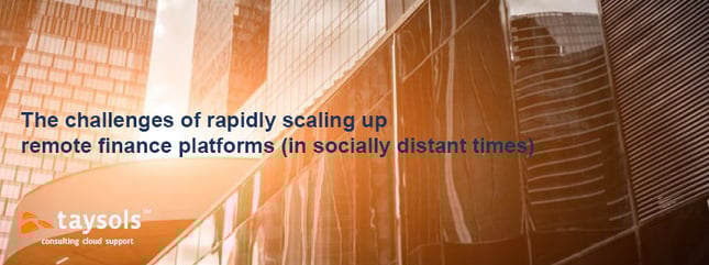 The challenges of rapidly scaling up remote finance platforms
